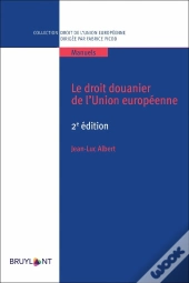 Le Droit Douanier De L'Union Européenne (2e Édition)