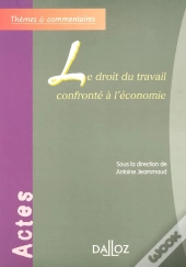 Le Droit Du Travail Confronté À L'Économie