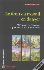 Capa do artigo Le Droit Du Travail En Danger ; Une Ressource Collective Pour Des Combats Individuels
