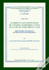 Le Droit Et Les Institutions De L'Église Catholique Latine De La Fin Du Xviii Siècle A 1978 ; Organisation