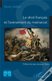 Le Droit Français Et L'Avènement Du Matriarcat
