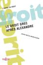 Le Droit Grec Après Alexandre (Édition 2012) - Preview