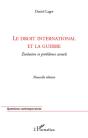 Le Droit International Et La Guerre ; Évolution Et Problèmes Actuels (2e Édition) - Preview