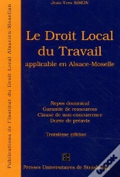 Capa do artigo Le Droit Local Du Travail Applicable En Alsace-Moselle ; Repos Dominical ; Garantie De Ressources ; Close De Non-Concurence ; Durée De Préavis