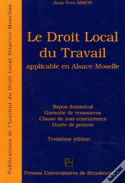 Capa do artigo Le Droit Local Du Travail Applicable En Alsace-Moselle ; Repos Dominical ; Garantie De Ressources ; Close De Non-Concurence ; Durée De Préavis