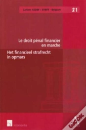 Le Droit Pénal Financier En Marche / Het Financieel Strafrecht In Opmars