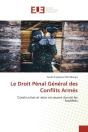 Le Droit Penal General Des Conflits Armes - Construction Et Mise En Oeuvre Durant Les Hostilites - Preview
