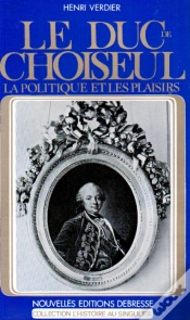 Capa do artigo Le Duc De Choiseul ; La Politique Et Les Plaisirs