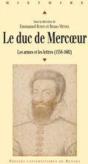 Le Duc De Mercoeur ; Les Armes Et Les Lettres (1558-1602) - Preview