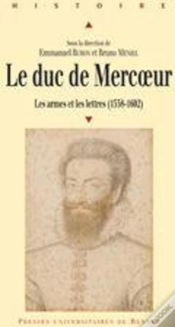 Capa do artigo Le Duc De Mercoeur ; Les Armes Et Les Lettres (1558-1602)