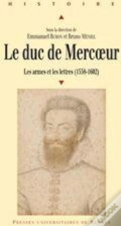Capa do artigo Le Duc De Mercoeur ; Les Armes Et Les Lettres (1558-1602)