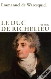 Le Duc De Richelieu ; 1766-1822