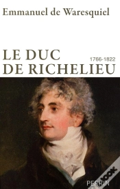 Capa do artigo Le Duc De Richelieu ; 1766-1822