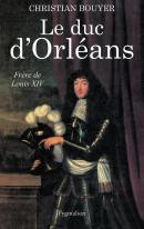 Le Duc D'Orléans : Frère De Louis Xiv
