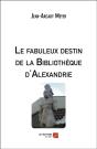 Le Fabuleux Destin De La Bibliothèque D'Alexandrie - Preview
