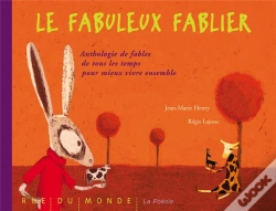 Capa do artigo Le Fabuleux Fablier ; Anthologie De Fables De Tous Les Temps Pour Apprendre A Mieux Vivre Ensemble