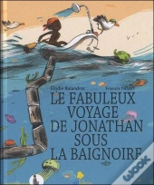Le Fabuleux Voyage De Jonathan Sous La Baignoire