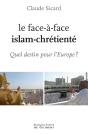 Le Face-À-Face, Islam-Chrétienté ; Quel Destin Pour L'Europe ? - Preview