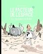 Le Facteur De L'Espace Tome 2 : Les Pilleurs À Moteur - Preview