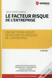 Le Facteur Risque De L'Entreprise ; Une Méthode Inédite De Mesure Des Risques De L'Entreprise (2e Édition)