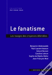 Capa do artigo Le Fanatisme : Les Ravages Des Croyances Débridées