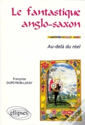 Le Fantastique Anglo-Saxon - Au-Delà Du Réel