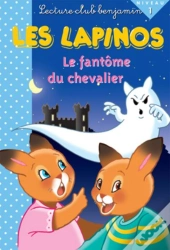 Le Fantome Du Chevalier Les Lapinos