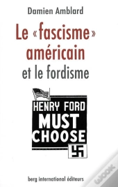Le Fascisme Américain Et Le Fordisme