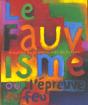 Le Fauvisme Ou L'Epreuve Du Feu - Preview