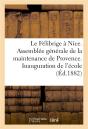 Le Felibrige A Nice. Assemblee Generale De La Maintenance De Provence. Inauguration De L'Ecole - Preview