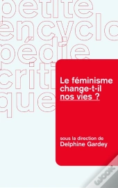 Le Féminisme Change-T-Il Nos Vies ?