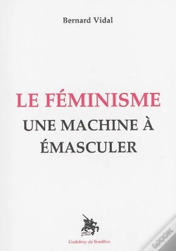 Capa do artigo Le Féminisme : Une Machine À Émasculer