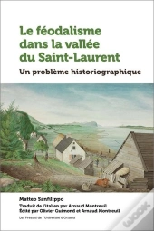 Le Féodalisme Dans La Vallée Du Saint-Laurent : Un Problème Historiographique