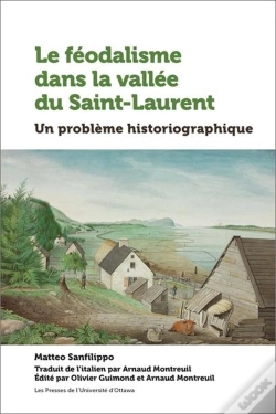 Capa do artigo Le Féodalisme Dans La Vallée Du Saint-Laurent : Un Problème Historiographique