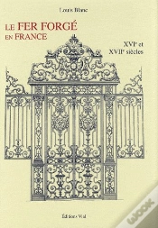 Capa do artigo Le Fer Forgé En France T.1 ; Xviie Et Xviiie Siècles