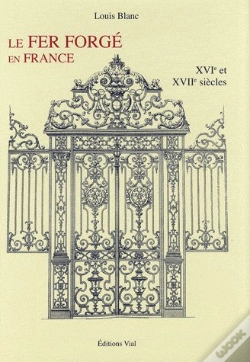 Capa do artigo Le Fer Forgé En France T.1 ; Xviie Et Xviiie Siècles