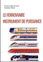 Le Ferroviaire, Instrument De Puissance - Preview