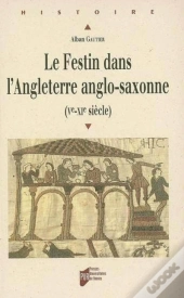 Le Festin Dans L'Angleterre Anglo-Saxonne (Ve-Xie Siècle)