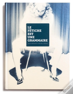 Capa do artigo Le Fétiche Est Une Grammaire