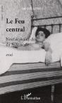 Le Feu Central ; Neuf Ecrivains-Cles Du Xix Siecle - Preview