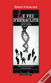 Le Feu D'Heraclite ; Scenes D'Une Vie Devant La Nature