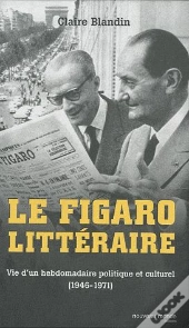 Le Figaro ; Histoire D'Un Journal