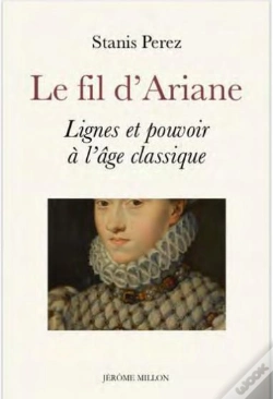 Capa do artigo Le Fil D Ariane - Lignes Et Pouvoir A L Age Classique