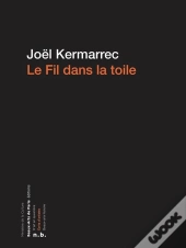 Le Fil Dans La Toile - Cahiers Et Carnets 1970-1989
