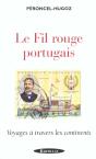 Le Fil Rouge Portugais ; Voyages A Travers Les Continents - Preview
