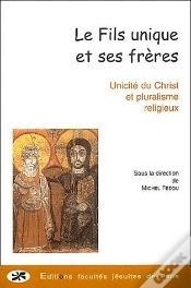 Capa do artigo Le Fils Unique Et Ses Freres. Unicite Du Christ Et Pluralisme Religieux
