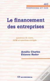 Le Financement Des Entreprises ; Questions De Cours, Qcm Et Exercices Corrigés