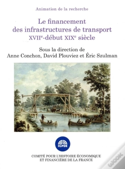 Capa do artigo Le Financement Des Infrastructures De Transport Xviie Debut Xixe Siecle- 1ere Ed