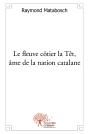 Le Fleuve Côtier La Têt, Âme De La Nation Catalane - Preview