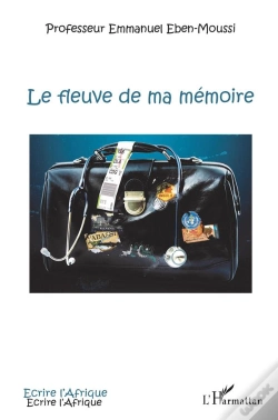 Capa do artigo Le Fleuve De Ma Mémoire ; Itinéraire D'Un Médecin D'Afrique